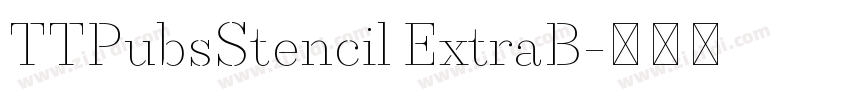 TTPubsStencil ExtraB字体转换
